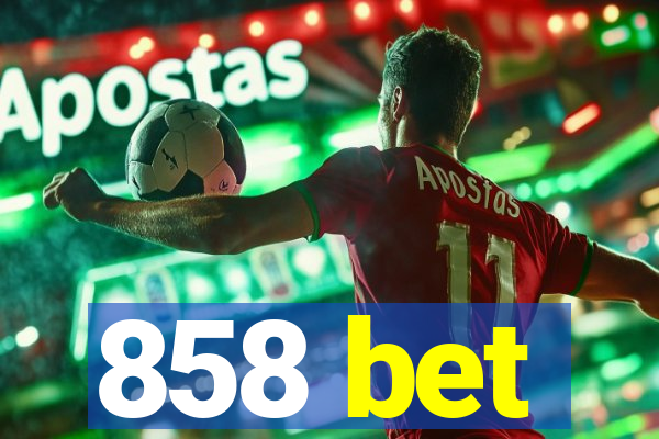 858 bet